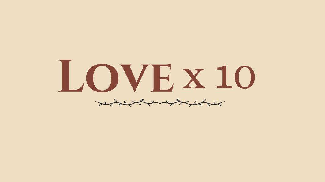 10 Reasons to Love God and Others